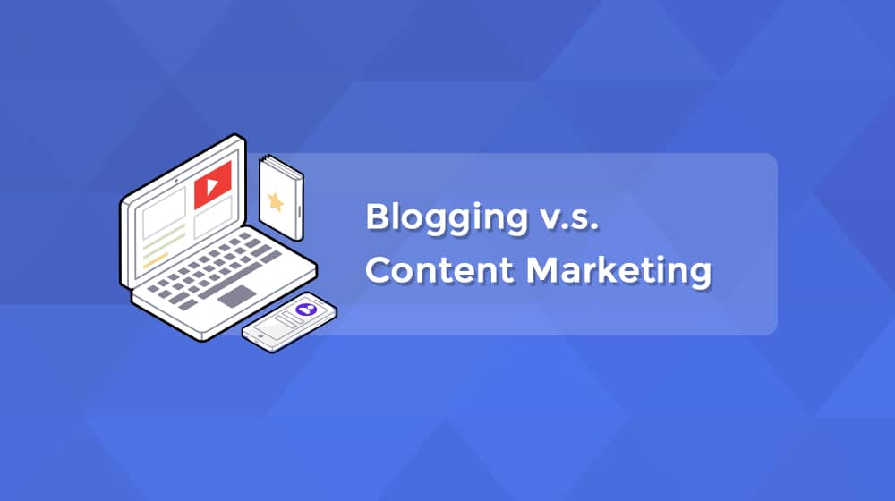 Blogging vs Content Marketing