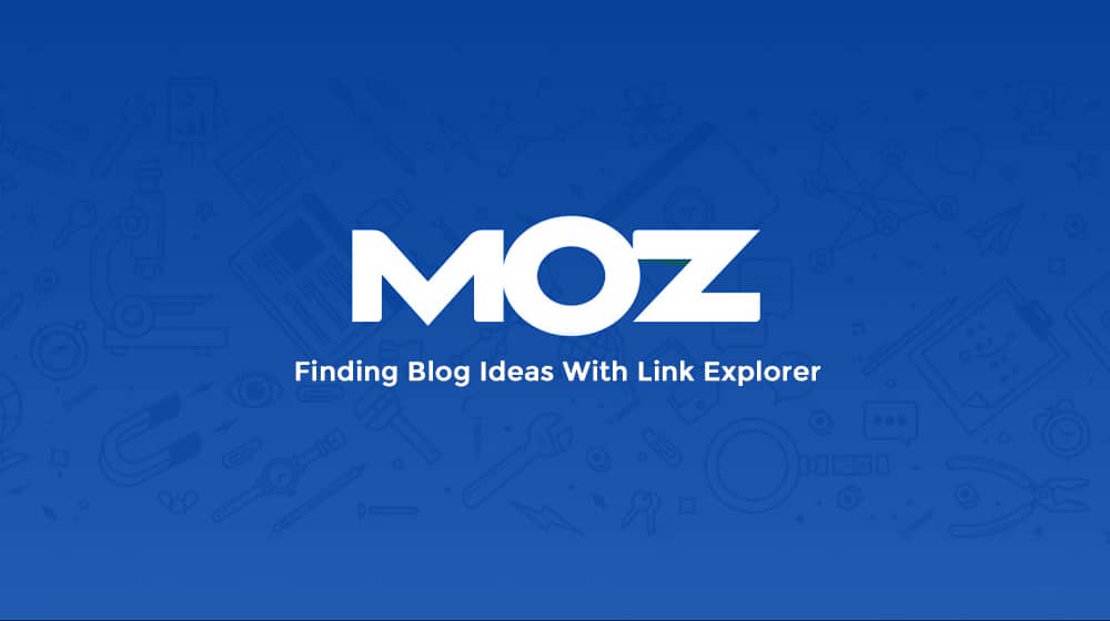 Blog Ideas With Link Explorer