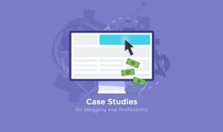 Blogging and Profitability Case Studies