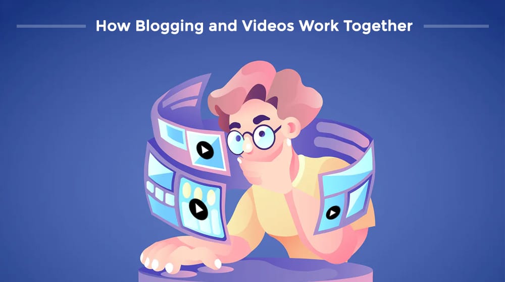 Blogging and Videos