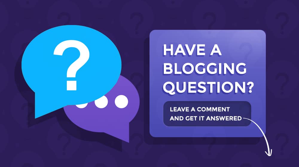 Blogging FAQ Questions and Answers