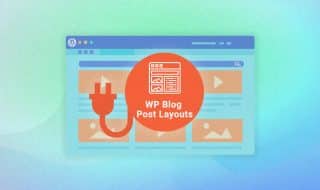 How Do You Use The Wp Blog Post Layouts Plugin