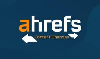 Ahrefs Content Changes How To Use This New Ahrefs Feature